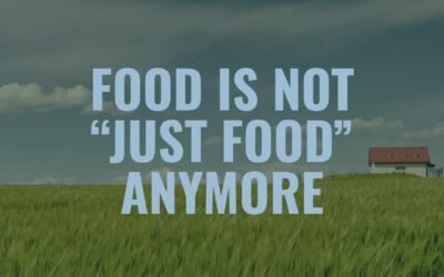 Food Is Not “Just Food” Anymore